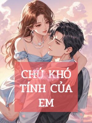 Ảnh bìa của Chú Khó Tính Của Em