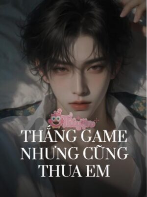 Ảnh bìa của Thắng Game Nhưng Cũng Thua Em