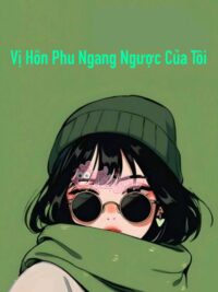 Ảnh bìa của Vị Hôn Phu Ngang Ngược Của Tôi