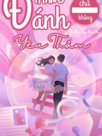 Ảnh bìa của Đánh Thẳng Chứ Không Yêu Thầm