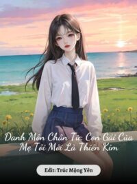 Ảnh bìa của Danh Môn Chân Tử: Con Gái Của Mẹ Tôi Mới Là Thiên Kim