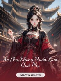 Ảnh bìa của Ác Phụ Không Muốn Làm Quả Phụ