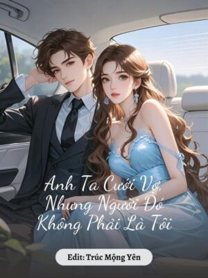 Ảnh bìa của Anh Ta Cưới Vợ, Nhưng Người Đó Không Phải Là Tôi