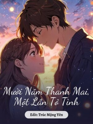 Ảnh bìa của Mười Năm Thanh Mai, Một Lần Tỏ Tình