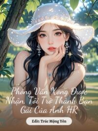 Ảnh bìa của Phỏng Vấn Xong Được Nhận, Tôi Trở Thành Bạn Gái Của Anh Hr